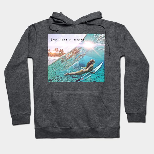 Your Wave is Coming (surfboard girl) Hoodie by PersianFMts